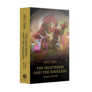 Siege of Terra: The Shattered And The Soulless (Paperback) 1