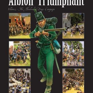 Albion Triumphant Volume 2 - The Hundred Days campaign 1